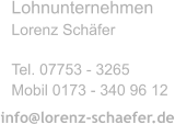 Lohnunternehmen Lorenz Schäfer  Tel. 07753 - 3265 Mobil 0173 - 340 96 12 info@lorenz-schaefer.de